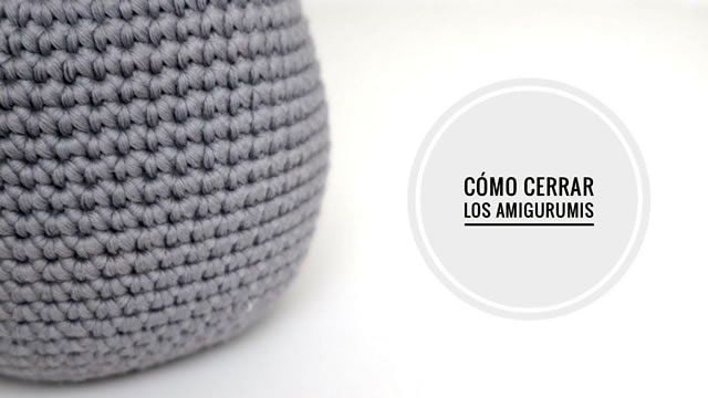 Cerrar amigurumi con resultado perfecto